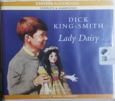 Lady Daisy written by Dick King-Smith performed by Nigel Lambert on CD (Unabridged)